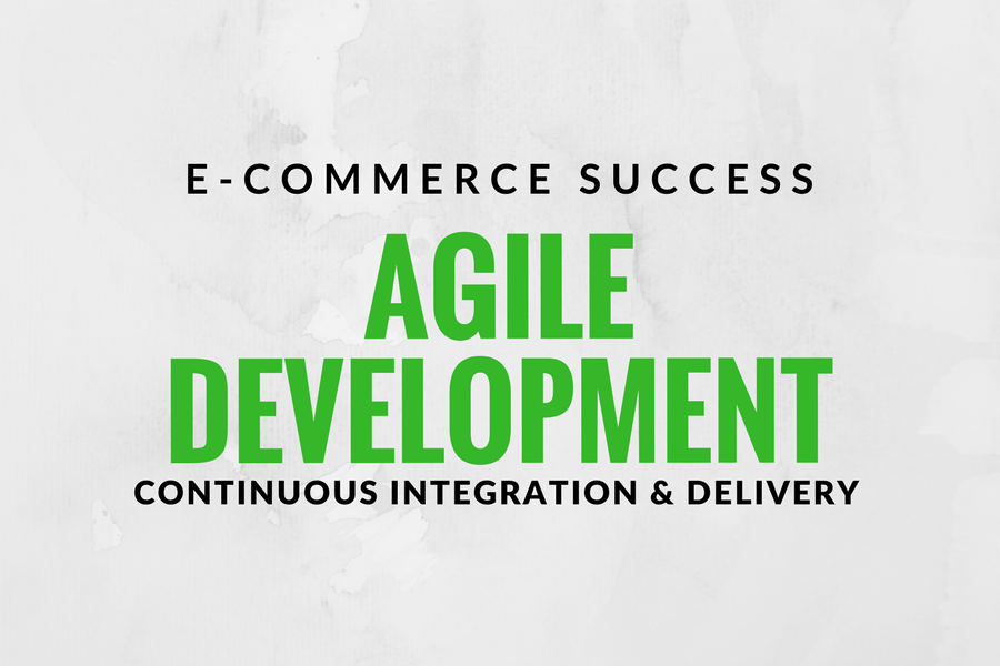 Agile development, CI, CD, DevOps and Test Automation: The new keys to e-commerce success